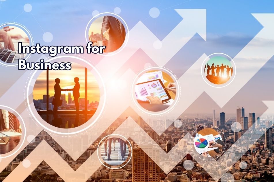 Instagram For Business: How to Grow Your Following and Reach New Customers